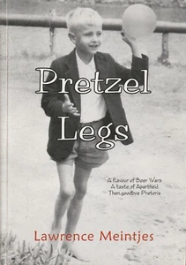 BIOGRAPHY , PRETZEL LEGS by LAWRENCE MEINTJES , BOER WAR , APARTHEID , PRETORIA - Foto 1 di 1