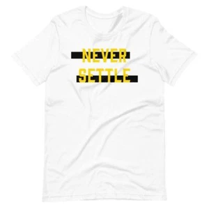 Never Settle Statement Short-Sleeve Unisex T-Shirt - Picture 1 of 23