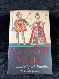Britain's Royal Families: The Complete Genealogy - Alison Weir - 2008 p/b - Imagen 1 de 7