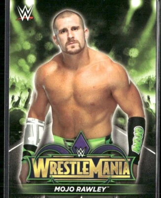 TOPPS 2018- WRESTLEMANIA- MOJO RAWLEY - Image 1 of 2