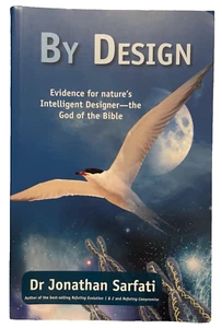 By Design Dr Jonathan Sarfati Evidence Nature's Intelligent Designer God - Picture 1 of 3