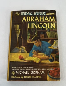 THE REAL BOOK ABOUT ABRAHAM LINCOLN MICHAEL GORHAM Garden City Illus. 1951 - Picture 1 of 8