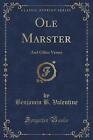 Ole Marster And Other Verses Classic Reprint, Benj