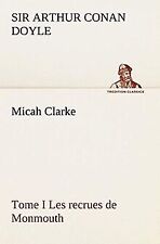 Micah Clarke - Tome I Les recrues de Monmouth de Doyl... | Livre | état très bon