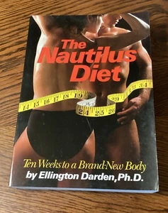 The Nautilus Diet: Ten Weeks to a Brand New Body by Darden, Ellington Paperback - Picture 1 of 2