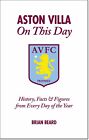 Aston Villa - On This Day - Histoire du football, faits et figures - livre de football