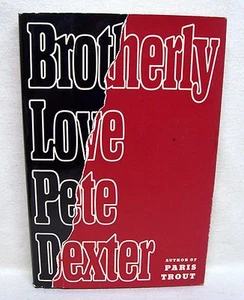 Brotherly Love A Novel By Pete Dexter Used Book Hardback W/Dust Cover - Picture 1 of 1