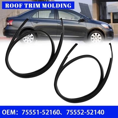2PCS For 2007-2011 Toyota Yaris Sedan Left Right Roof Drip Molding Weatherstrip - Image 1 of 4
