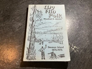 My Ain Folk: Denman Island 1875-1975 by Winnifred A. Isbister *Signed* - Bild 1 von 20