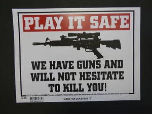 WE HAVE GUNS AND WON'T HESITATE TO KILL YOU warning SIGN 9x12 FREE SHIP N65 - Picture 1 of 6