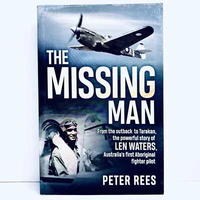 The Missing Man: Len Waters The First Australian Aboriginal Fighter Pilot Book - image 1 of 4