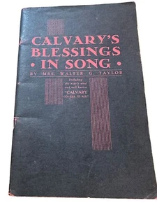 Antique Calvary’s Blessings In Song Book Mrs Walter G Taylor 1935 48 Pages - Picture 1 of 10
