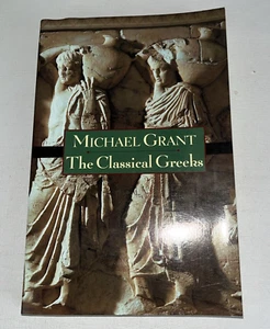 THE CLASSICAL GREEKS - MICHAEL GRANT - Picture 1 of 8