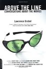 Above the Line: Conversations About..., Grobel, Lawrenc