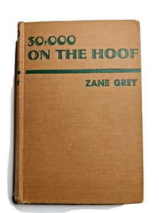 1940 30000 On The Hoof by Zane Grey HC Grosset & Dunlap Classic Western No DJ - Picture 1 of 7