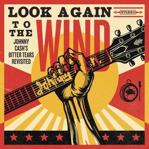 LOOK AGAIN TO THE WIND: JOHNNY CASH'S BITTER TEARS CD NEW! - Picture 1 of 1