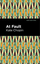 Kate Chopin At Fault (Relié) Mint Editions