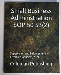 NEW Small Business Administration SOP 50 53(2): Supervision and Enforcements  - Picture 1 of 2