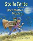 Stella Brite And The Dark Matter Mystery - Paperback By Latta, Sara L - Good