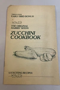 The Original Harris Seeds Zucchini Cookbook Booklet 12 Exciting Recipes - Picture 1 of 5