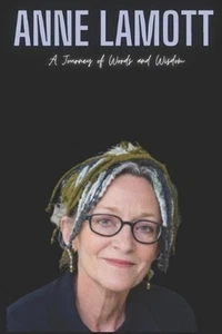 Anne Lamott: A Journey of Words and Wisdom by Jordan Ashford Paperback Book - Picture 1 of 1