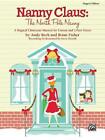 Nanny Claus: The North Pole Nanny: A Magical Christmas Musical for Unison and 2-