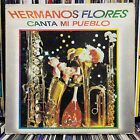 HERMANOS FLORES - CANTA MI PUEBLO (VINYL LP) 1979!!  RARE!!  TOP HITS / THS-2072
