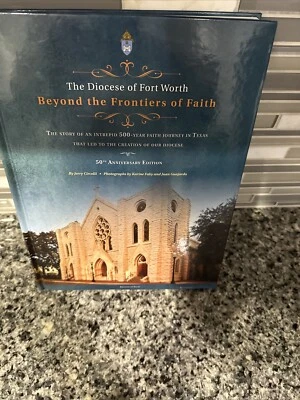 THE DIOCESE OF FORT WORTH Beyond the Frontiers of Faith Coffee table Book XL - Image 1 of 4