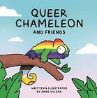 Queer Chameleon and Friends, Amee Wilson, Hardbac