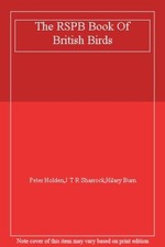 The RSPB Book Of British Birds By Peter Holden,J T R Sharrock,Hilary Burn