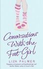 Conversations with the Fat Girl-Liza Palmer