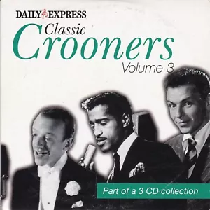 CLASSIC CROONERS Volume 3 ( DAILY EXPRESS Newspaper CD ) - Bild 1 von 3