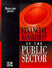 Jones, Bernard : Financial Management In The Public Secto FREE Shipping, Save £s