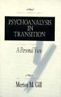 Psychoanalysis In Transition (Op) By Gill, Merton M.