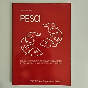 Pesci - Alvise Vittori - Provincia Autonoma di Trento - 1992 - TRACCIATA! - Foto 1 di 3