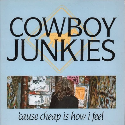 Cowboy Junkies Cause Cheap Is How I Feel 7" vinyl UK Rca 1990 Pic sleeve PB49267 - Image 1 of 3