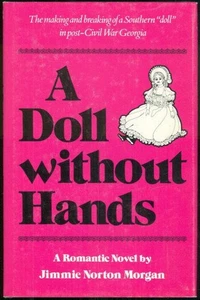 Doll Without Hands Signed Jimmie Morgan 1985 1st edition Dust Jacket Hardcover - Picture 1 of 2