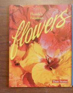 ** NEW ** FLORIDA'S FABULOUS FLOWERS : THEIR STORIES By W Williams - FREE SHIP - Foto 1 di 2