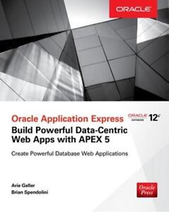 Oracle Application Express: Build Powerful Data-Centric Web Apps with APEX by Br