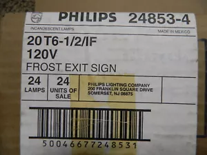 PHILIPS BULB 20T6-1/2/IF 120V 24853-4 20W 120V CASE OF 24 NOS Open Box Exit Sign - Picture 1 of 6