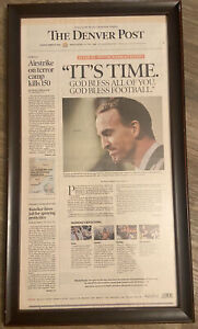 The Denver Post 8MAR16 “IT’S TIME”. Peyton Manning Retires Newspaper 