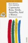 Caperucita Roja, Verde, Amarilla, Azul y Blanca [Sopa de Libros] [Spanish Editio