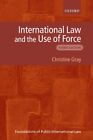 International Law And The Use Of Force Foundations Of Public 9780199239153