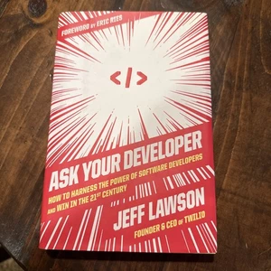 Ask Your Developer : How to Harness the Power of Software Developers and Win in - Imagen 1 de 2