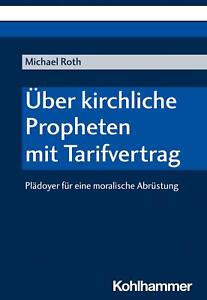 Über kirchliche Propheten mit Tarifvertrag, Michael Roth