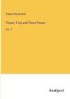 Flower, Fruit and Thorn Pieces: Vol. 2 by Edward Henry Noel Paperback Book