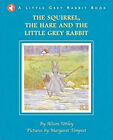 The Squirrel, the Hare and the Little Grey Rabbit Hardcover Aliso