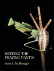 Orin Mcmonigle Keeping The Praying Mantis (Hardback)