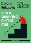 How to Study Chess on Your Own: Creating a Plan That Works... and Sticking to It