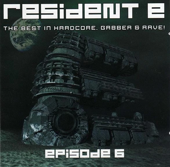Various - Resident E - The Best In Hardcore, Gabber & Rave! - Episode 6 | CD - Bild 1 von 1